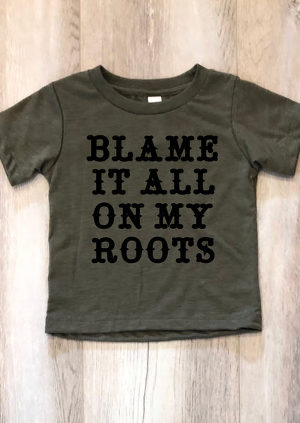 Blame it all on my Roots (Toddler)