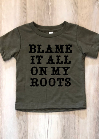 Blame it all on my Roots (Toddler)
