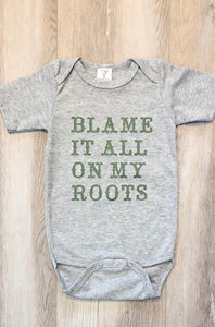 Blame it all on my Roots (Infant)